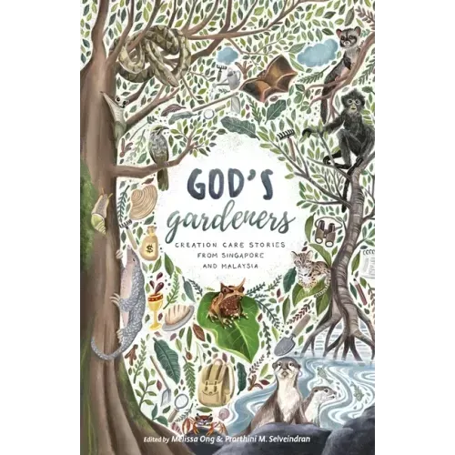 God's Gardeners: Creation Care Stories from Singapore and Malaysia