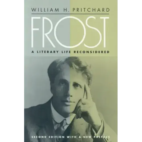 Frost: A Literary Life Reconsidered