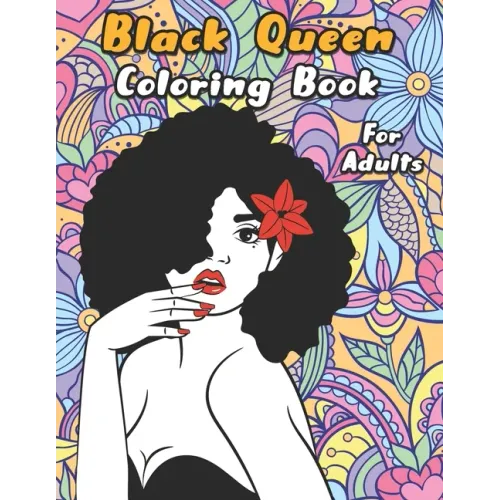 Black Queen Coloring Book: An Adult Coloring Book For The Badass Black Women