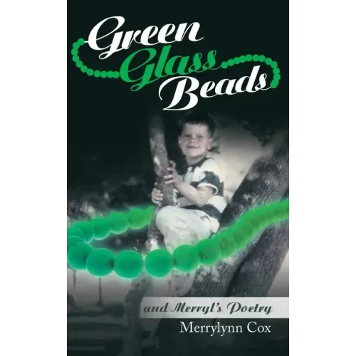 Green Glass Beads: And Merryl's Poetry