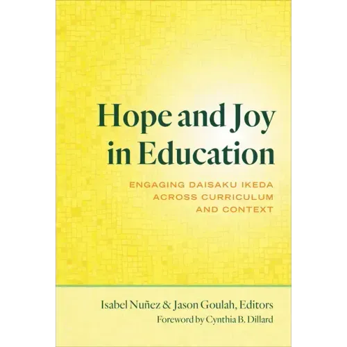 Hope and Joy in Education: Engaging Daisaku Ikeda Across Curriculum and Context