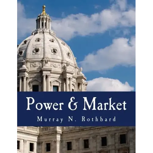 Power & Market (Large Print Edition): Government and the Economy
