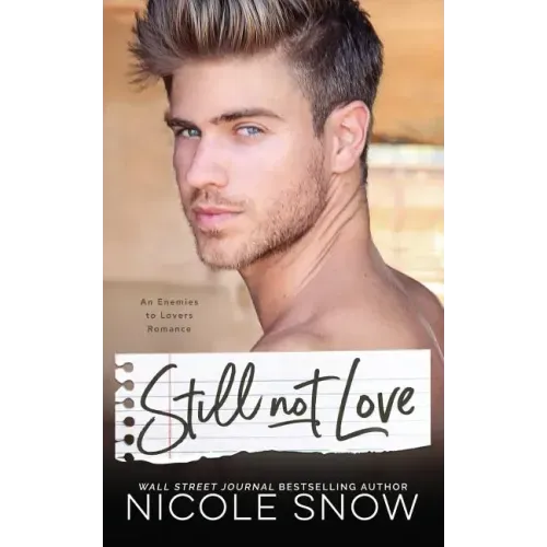 Still Not Love: An Enemies to Lovers Romance