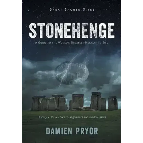 Stonehenge: A Guide to the World's Greatest Megalithic Site