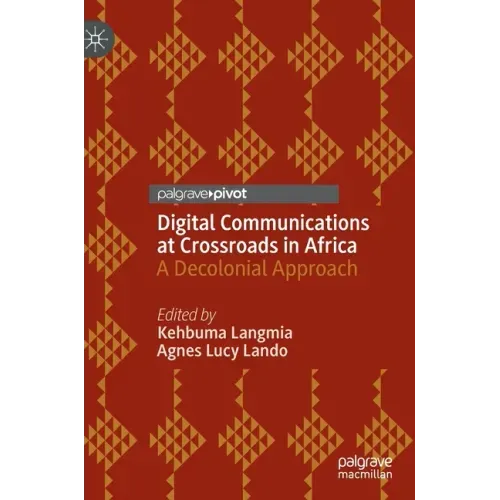 Digital Communications at Crossroads in Africa: A Decolonial Approach