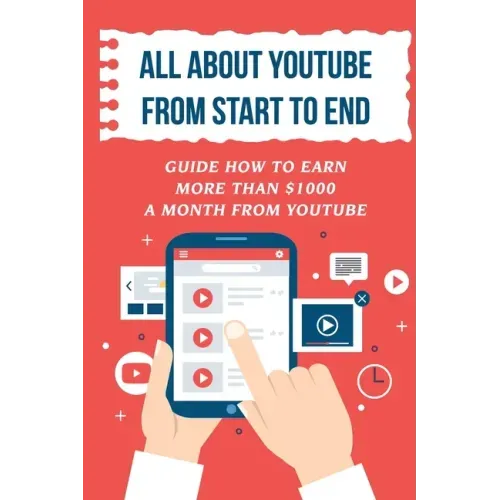 All About Youtube From Start To End: Guide How To Earn More Than $1000 A Month From Youtube: Verifying Your Youtube Account