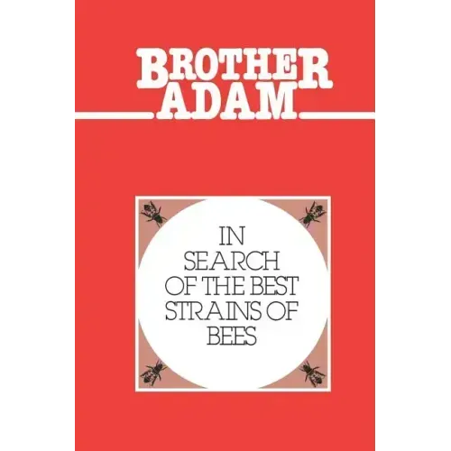 Brother Adam- In Search of the Best Strains of Bees