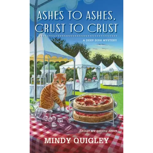 Ashes to Ashes, Crust to Crust: A Deep Dish Mystery