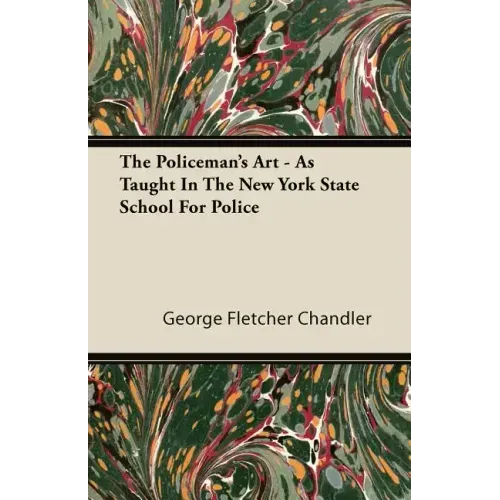 The Policeman's Art - As Taught In The New York State School For Police