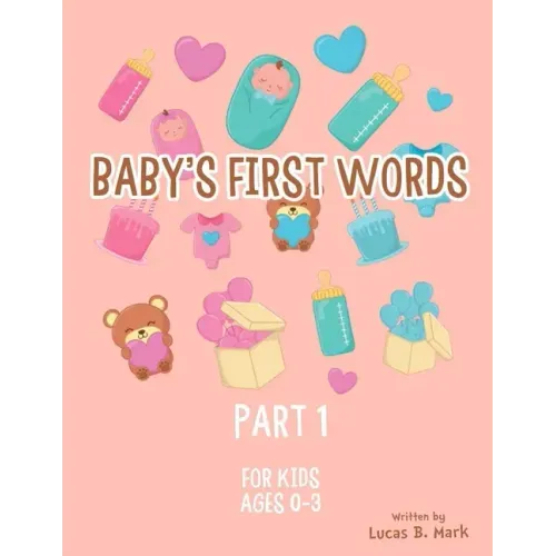 Baby's First Words: Part1. For Kids, Ages 0-3