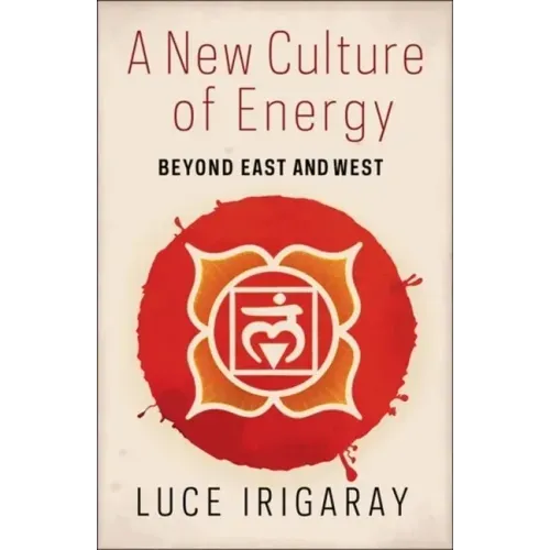 A New Culture of Energy: Beyond East and West