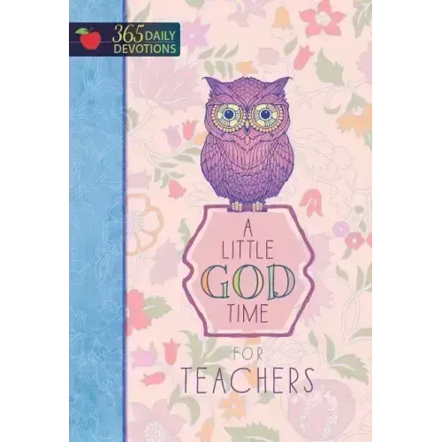 A Little God Time for Teachers: 365 Daily Devotions