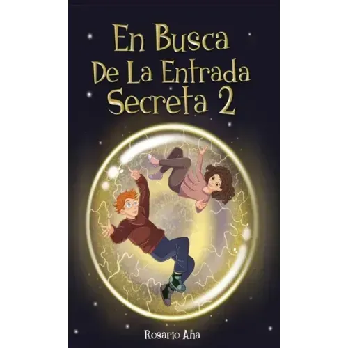 En Busca de la Entrada Secreta 2: Segunda parte del divertido libro de misterio y aventuras (Libro 2)