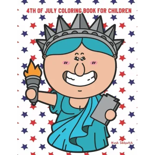 4th of July Coloring Book for Children: Happy Birthday America Coloring Book
