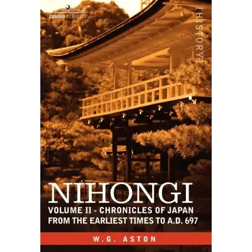 Nihongi: Volume II - Chronicles of Japan from the Earliest Times to A.D. 697