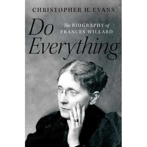 Do Everything: The Biography of Frances Willard