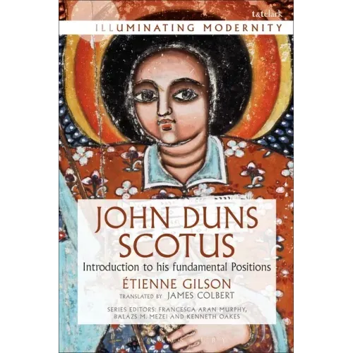 John Duns Scotus: Introduction to His Fundamental Positions