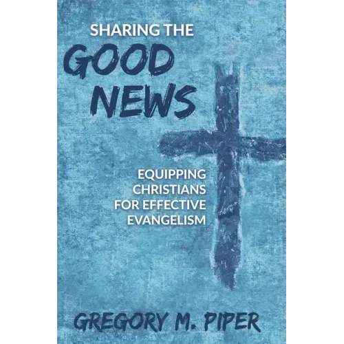Sharing the Good News: Equipping Christians for Effective Evangelism