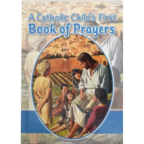 A Catholic Child's First Book of Prayers
