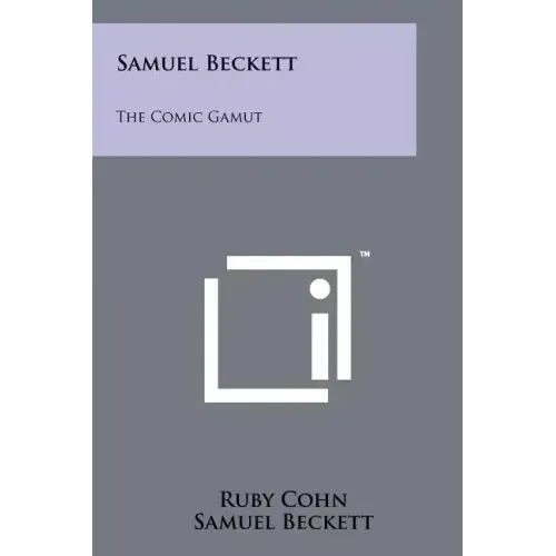 Samuel Beckett: The Comic Gamut