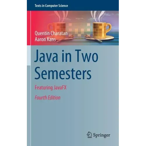 Java in Two Semesters: Featuring Javafx
