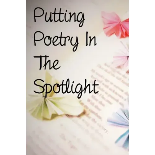 Putting Poetry In The Spotlight