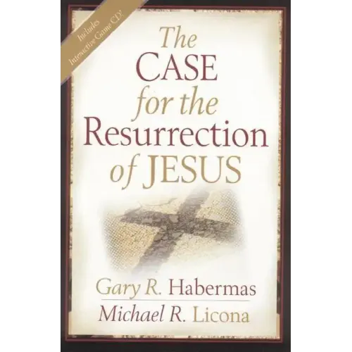 The Case for the Resurrection of Jesus
