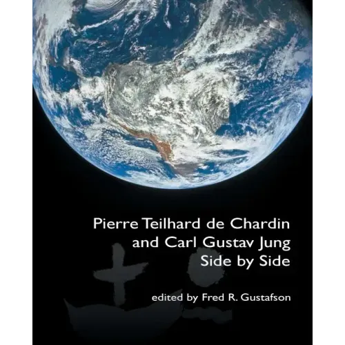 Pierre Teilhard de Chardin and Carl Gustav Jung: Side by Side [The Fisher King Review Volume 4]