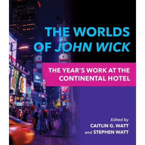 The Worlds of John Wick: The Year's Work at the Continental Hotel