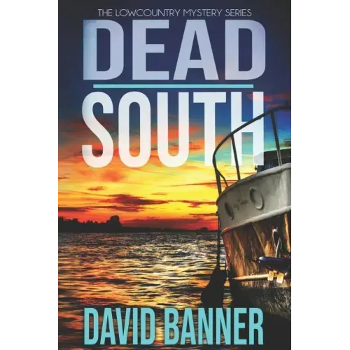 Dead South: A Lowcountry Seaside Mystery