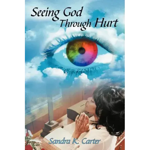 Seeing God Through Hurt