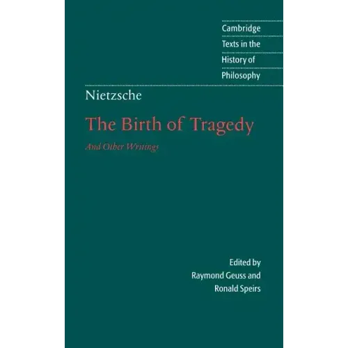Nietzsche: The Birth of Tragedy and Other Writings