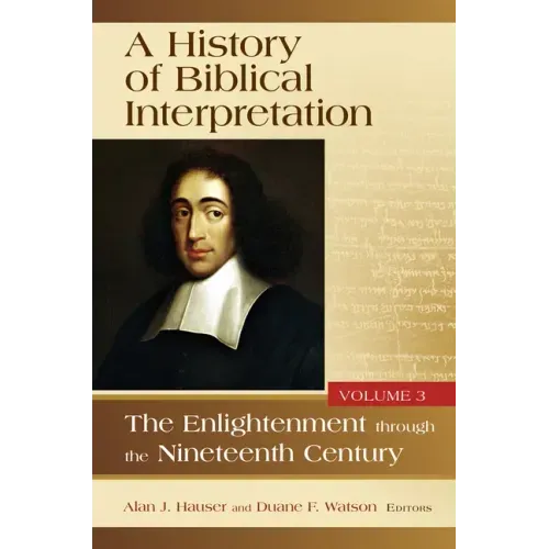 A History of Biblical Interpretation, Vol. 3: The Enlightenment Through the Nineteenth Century