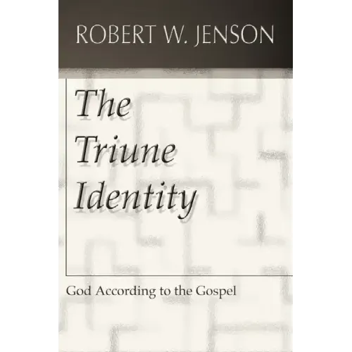 The Triune Identity: God According to the Gospel