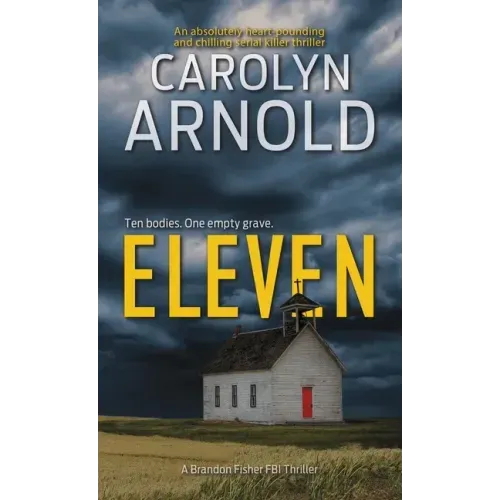 Eleven: An absolutely heart-pounding and chilling serial killer thriller
