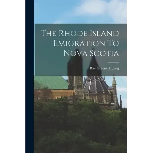 The Rhode Island Emigration To Nova Scotia