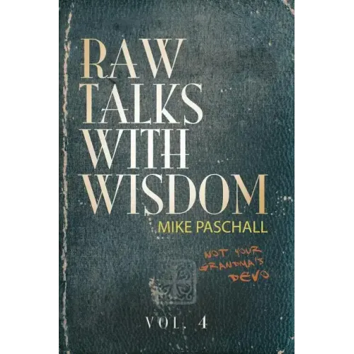 Raw Talks With Wisdom: Not Your Grandma's Devo - Volume 4 (October, November, December)