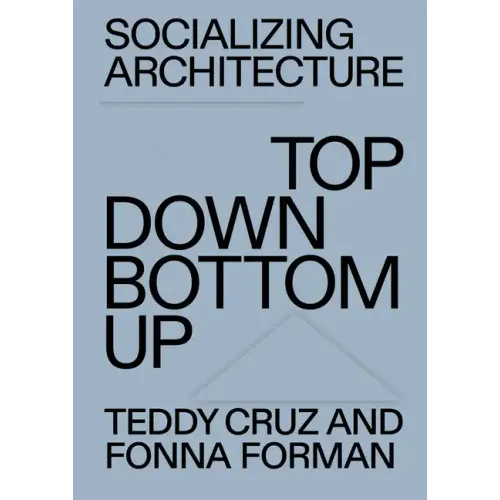 Socializing Architecture: Top-Down / Bottom-Up