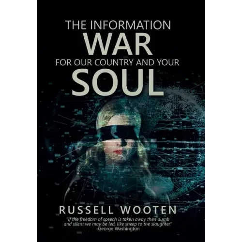 The Information War for Our Country and Your Soul