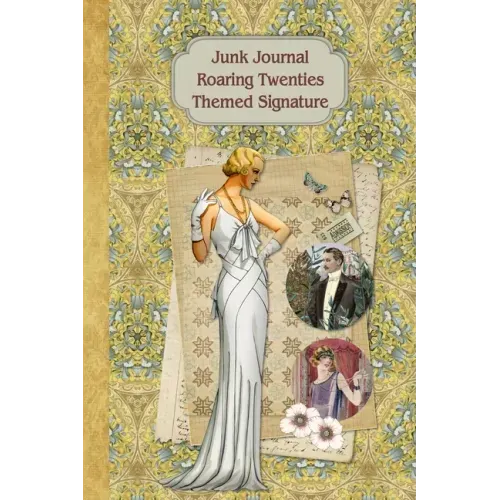 Junk Journal Roaring Twenties Themed Signature: Full color 6 x 9 slim Paperback with ephemera to cut out and paste in - no sewing needed!