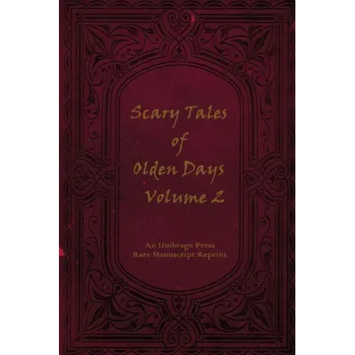 Scary Tales of Olden Days Volume 2: 'Folklore and Legends of the Old World'