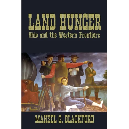 Land Hunger: Ohio and the Western Frontiers