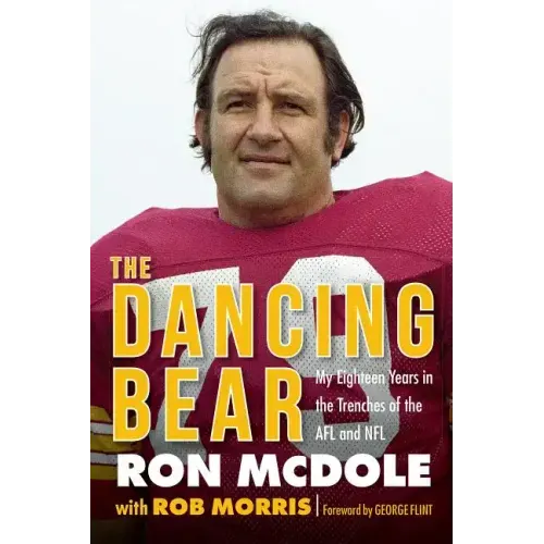 The Dancing Bear: My Eighteen Years in the Trenches of the Afl and NFL