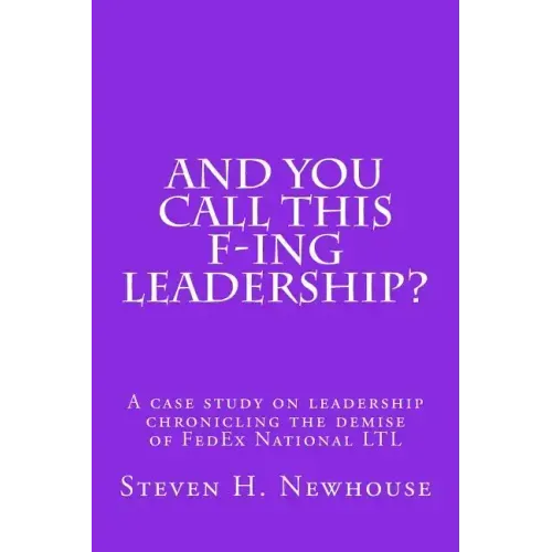 And You Call This F-ing Leadership?