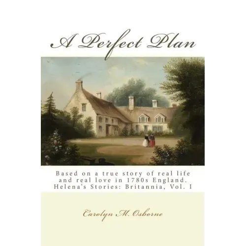 A Perfect Plan: Helena's Stories: Britannia, Vol. I