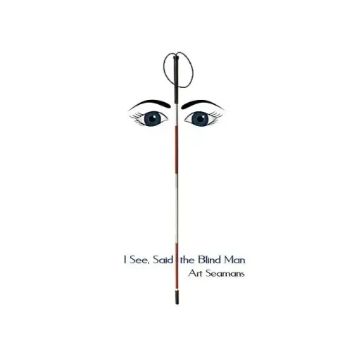 I See, Said the Blind Man