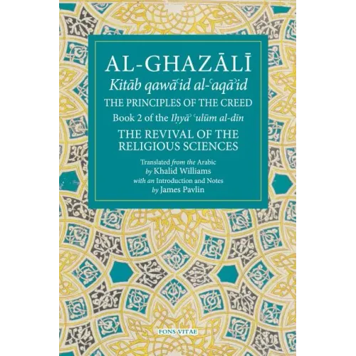 The Principles of the Creed: Book 2 of the Revival of the Religious Sciences
