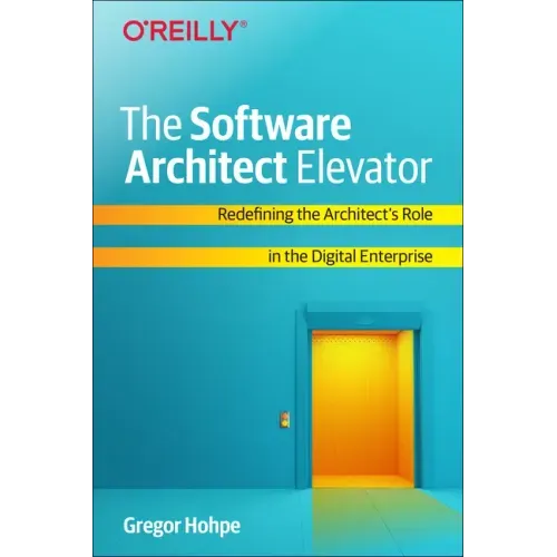 The Software Architect Elevator: Redefining the Architect's Role in the Digital Enterprise