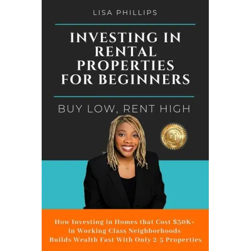 Investing in Rental Properties for Beginners: Buy Low, Rent High