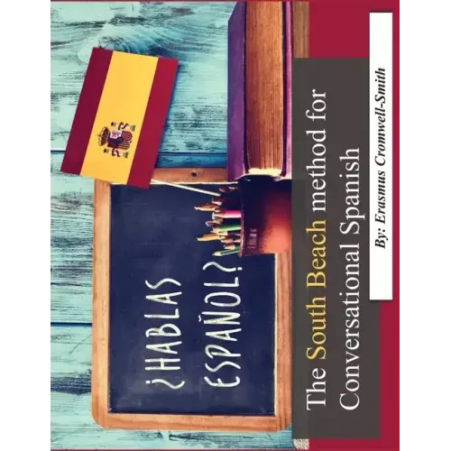 The South Beach Method for Conversational Spanish
